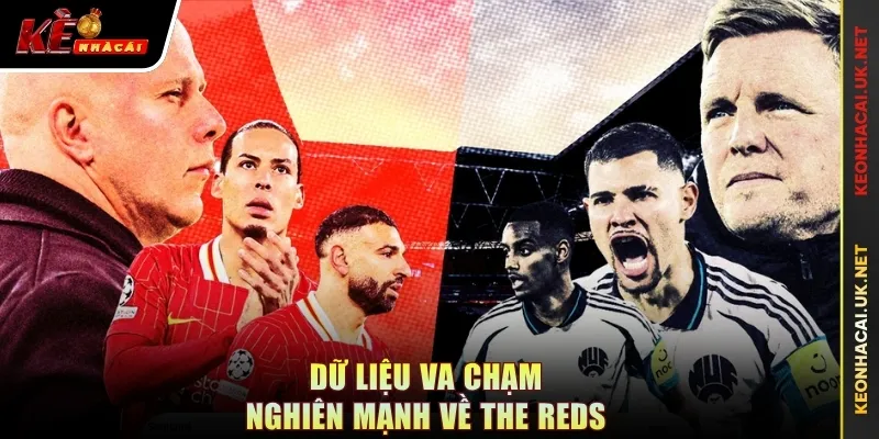 Dữ liệu va chạm nghiên mạnh về The Reds