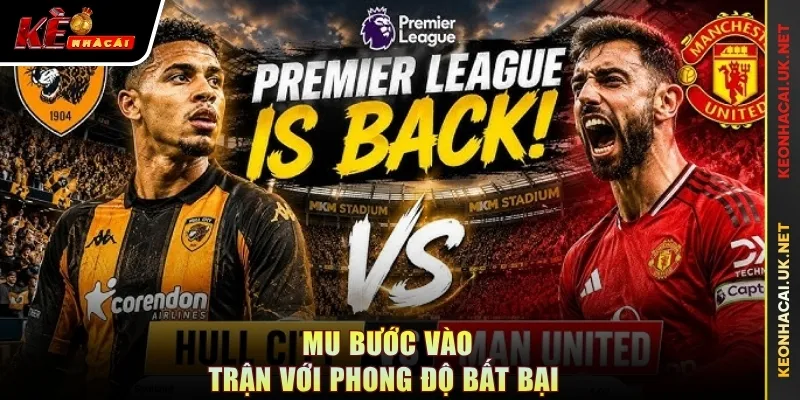 MU bước vào trận với phong độ bất bại